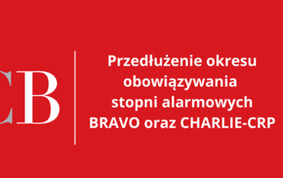 Zdjęcie do Stopnie alarmowe CHARLIE-CRP i BRAVO  przedłużone do 31 sierpnia 2023 r.